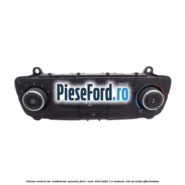 Unitate control aer conditionat automat Ford C-Max 2016-2020 1.0 EcoBoost 100 cp M2DA, SFDA benzina
