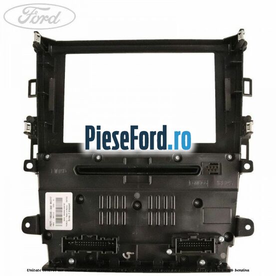 Unitate control aer conditionat climatronic seria 4 Ford Mondeo 2014-2018 1.0 EcoBoost 125 cp Unitate control aer conditionat climatronic seria 4 Ford Mondeo 2014-2018 1.0 EcoBoost 125 cp M1CA, M1CB benzina