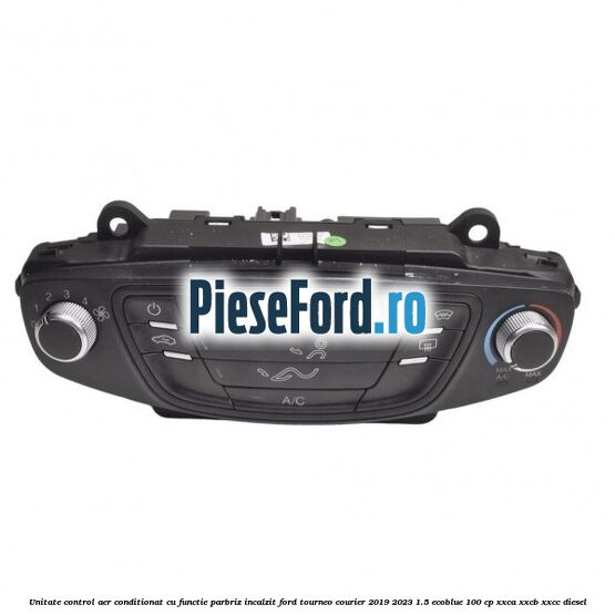 Unitate control aer conditionat cu functie parbriz incalzit Ford Tourneo Courier 2019-2023 1.5 EcoBlue 100 cp XXCA, XXCB, XXCC diesel