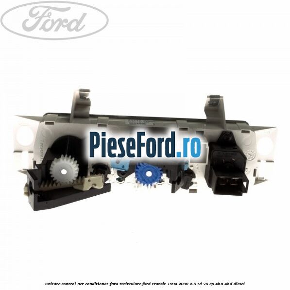 Unitate control aer conditionat, fara recirculare Ford Transit 1994-2000 2.5 TD 75 cp 4HA, 4HD diesel