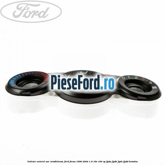 Unitate control aer conditionat Ford Focus 1998-2004 1.6 16V 100 cp FYDA, FYDB, FYDC, FYDD benzina