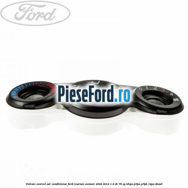 Unitate control aer conditionat Ford Tourneo Connect 2002-2014 1.8 Di 75 cp BHPA, P7PA, P7PB, R2PA diesel