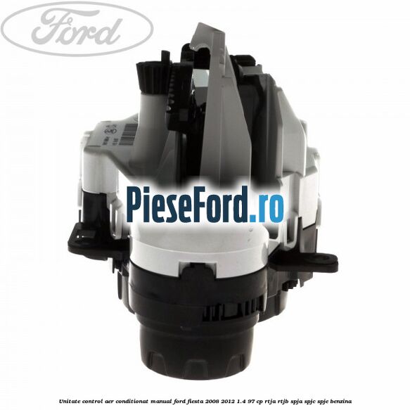 Unitate control aer conditionat manual Ford Fiesta 2008-2012 1.4 97 cp RTJA, RTJB, SPJA, SPJC, SPJE benzina
