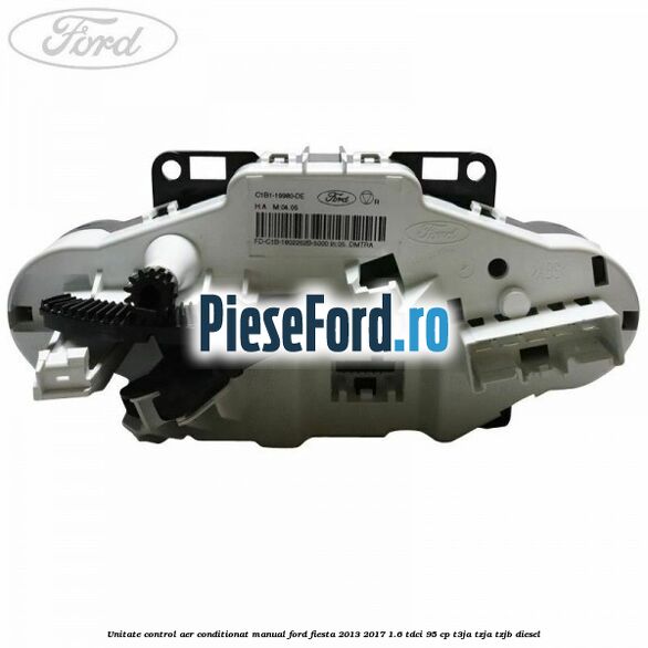 Unitate control aer conditionat manual Ford Fiesta 2013-2017 1.6 TDCi 95 cp T3JA, TZJA, TZJB diesel
