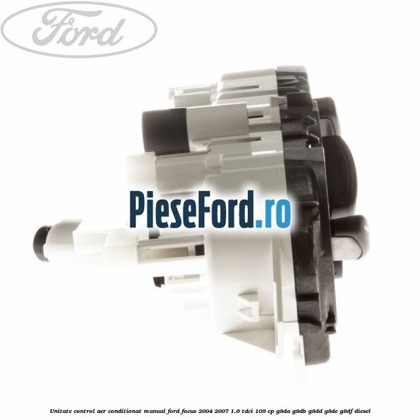 Unitate control aer conditionat manual Ford Focus 2004-2007 1.6 TDCi 109 cp G8DA, G8DB, G8DD, G8DE, G8DF diesel