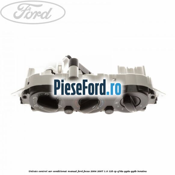 Unitate control aer conditionat manual Ford Focus 2004-2007 1.8 125 cp Q7DA, QQDA, QQDB benzina