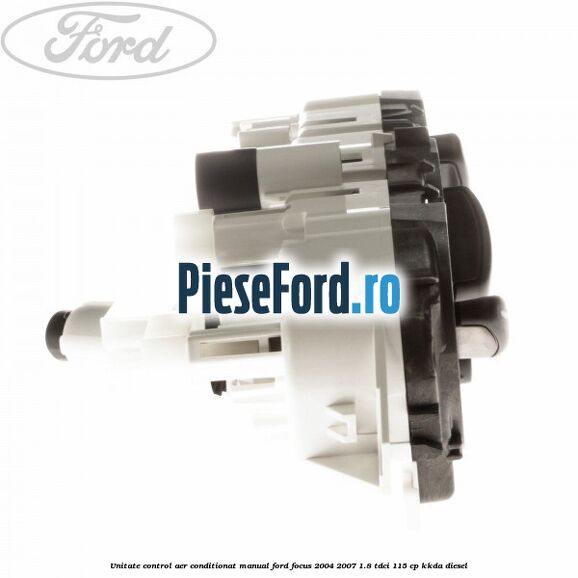 Unitate control aer conditionat manual Ford Focus 2004-2007 1.8 TDCi 115 cp KKDA diesel