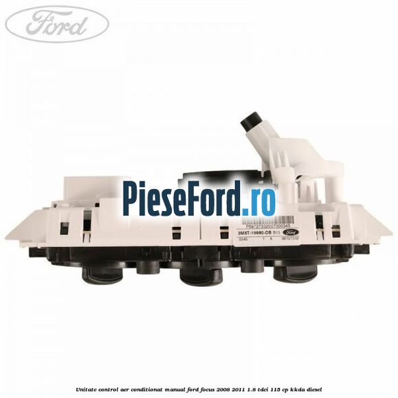 Unitate control aer conditionat manual Ford Focus 2008-2011 1.8 TDCi 115 cp KKDA diesel