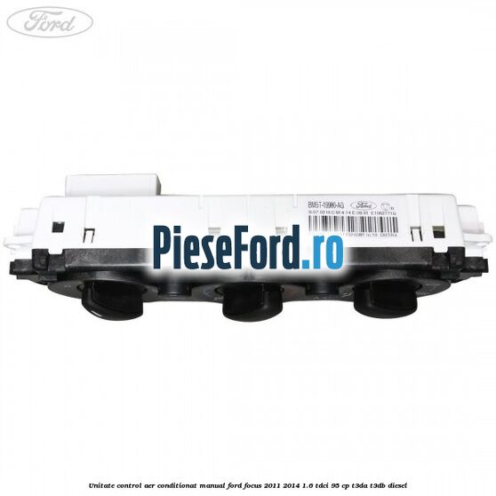 Unitate control aer conditionat manual Ford Focus 2011-2014 1.6 TDCi 95 cp T3DA, T3DB diesel