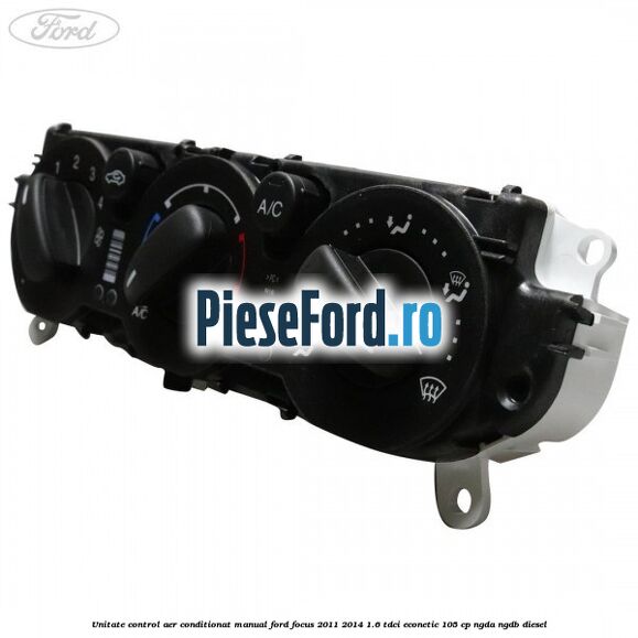 Unitate control aer conditionat manual Ford Focus 2011-2014 1.6 TDCi ECOnetic 105 cp NGDA, NGDB diesel