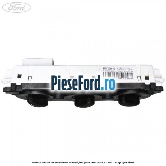 Unitate control aer conditionat manual Ford Focus 2011-2014 2.0 TDCi 115 cp TYDA diesel