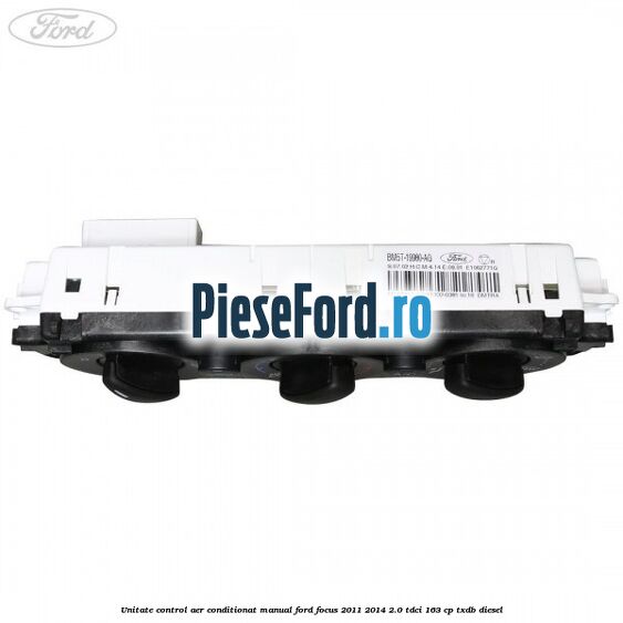Unitate control aer conditionat manual Ford Focus 2011-2014 2.0 TDCi 163 cp TXDB diesel