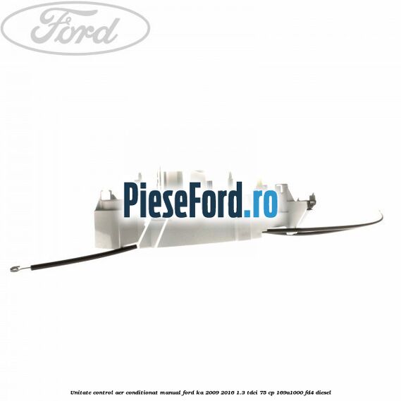 Unitate control aer conditionat manual Ford Ka 2009-2016 1.3 TDCi 75 cp 169A1000, FD4 diesel