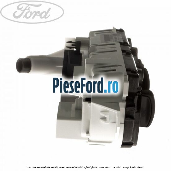 Unitate control aer conditionat manual model 2 Ford Focus 2004-2007 1.8 TDCi 115 cp Unitate control aer conditionat manual model 2 Ford Focus 2004-2007 1.8 TDCi 115 cp KKDA diesel