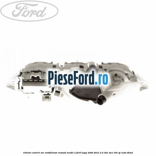 Unitate control aer conditionat manual model 2 Ford Kuga 2008-2012 2.0 TDCI 4x4 163 cp TXDA diesel