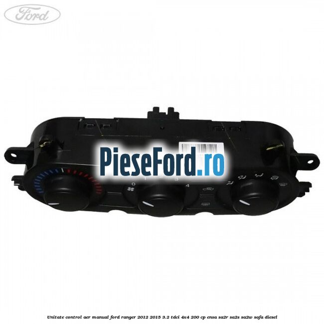 Unitate control aer manual Ford Ranger 2012-2015 3.2 TDCi 4x4 200 cp ENSA, SA2R, SA2S, SA2W, SAFA diesel