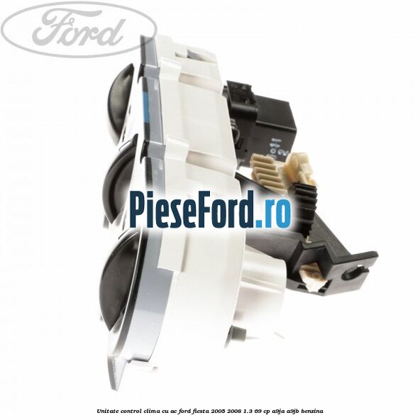 Unitate control clima cu AC Ford Fiesta 2005-2008 1.3 69 cp A9JA, A9JB benzina