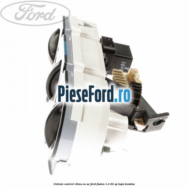 Unitate control clima cu AC Ford Fusion 1.3 60 cp BAJA benzina