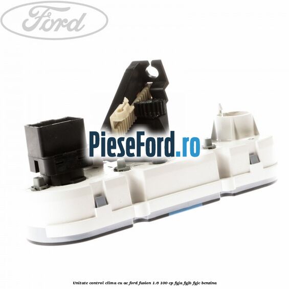 Unitate control clima cu AC Ford Fusion 1.6 100 cp FYJA, FYJB, FYJC benzina