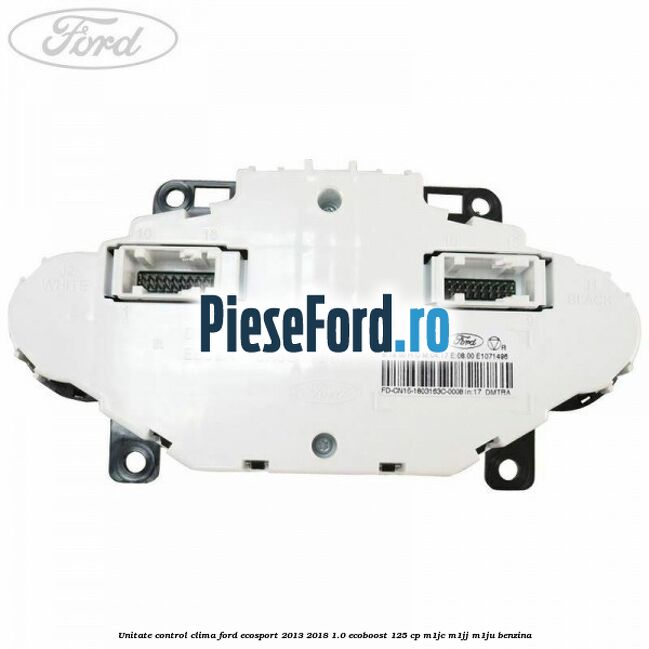 Unitate control clima Ford EcoSport 2013-2018 1.0 EcoBoost 125 cp M1JC, M1JJ, M1JU benzina