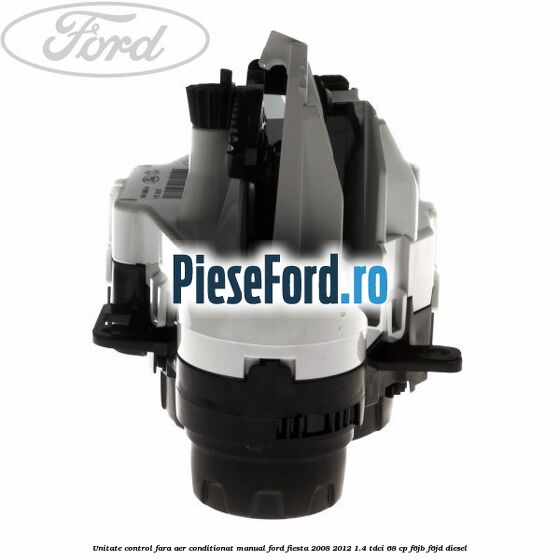 Unitate control fara aer conditionat manual Ford Fiesta 2008-2012 1.4 TDCi 68 cp F6JB, F6JD diesel