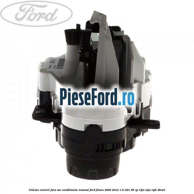 Unitate control fara aer conditionat manual Ford Fiesta 2008-2012 1.6 TDCi 95 cp T3JA, TZJA, TZJB diesel