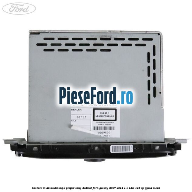 Unitate multimedia MP3 player Sony dedicat Ford Galaxy 2007-2014 1.8 TDCi 125 cp QYWA diesel