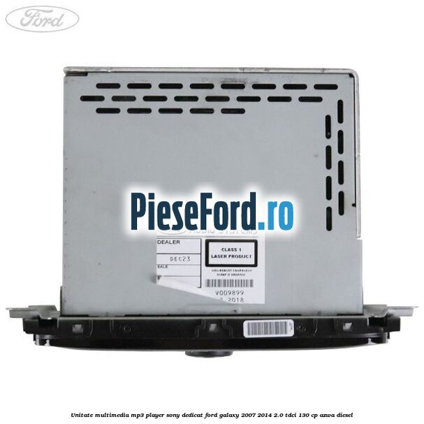 Unitate multimedia MP3 player Sony dedicat Ford Galaxy 2007-2014 2.0 TDCi 130 cp Unitate multimedia MP3 player Sony dedicat Ford Galaxy 2007-2014 2.0 TDCi 130 cp AZWA diesel
