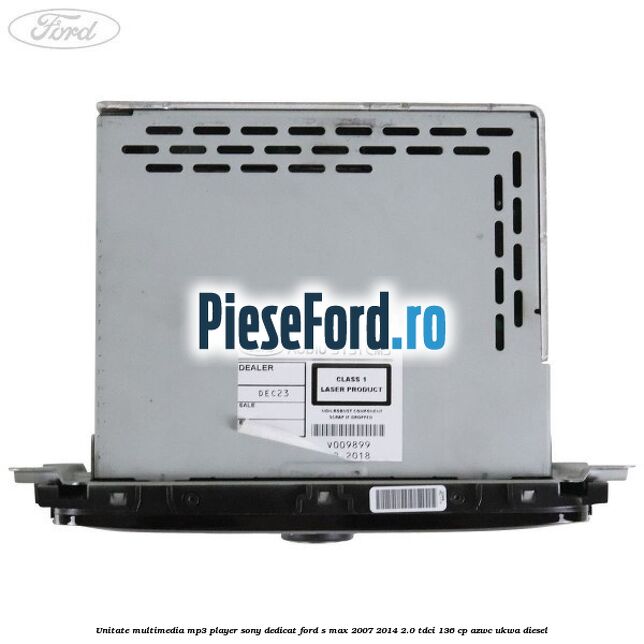 Unitate multimedia MP3 player Sony dedicat Ford S-Max 2007-2014 2.0 TDCi 136 cp AZWC, UKWA diesel