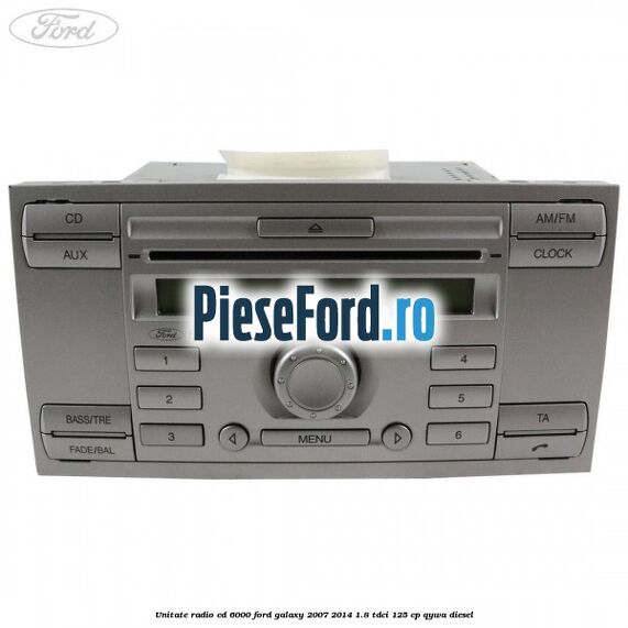 Unitate Radio CD 6000 Ford Galaxy 2007-2014 1.8 TDCi 125 cp QYWA diesel