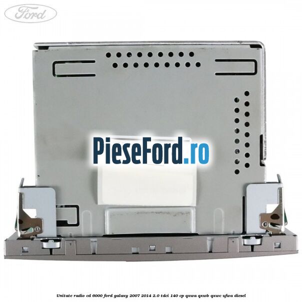 Unitate Radio CD 6000 Ford Galaxy 2007-2014 2.0 TDCi 140 cp QXWA, QXWB, QXWC, UFWA diesel