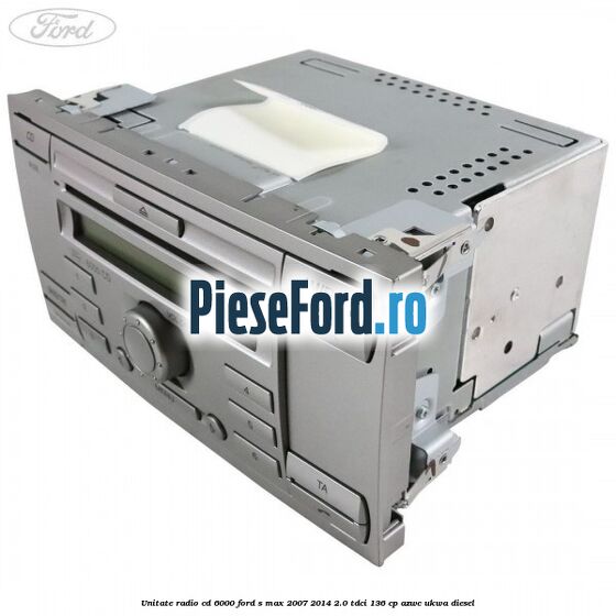 Unitate Radio CD 6000 Ford S-Max 2007-2014 2.0 TDCi 136 cp AZWC, UKWA diesel