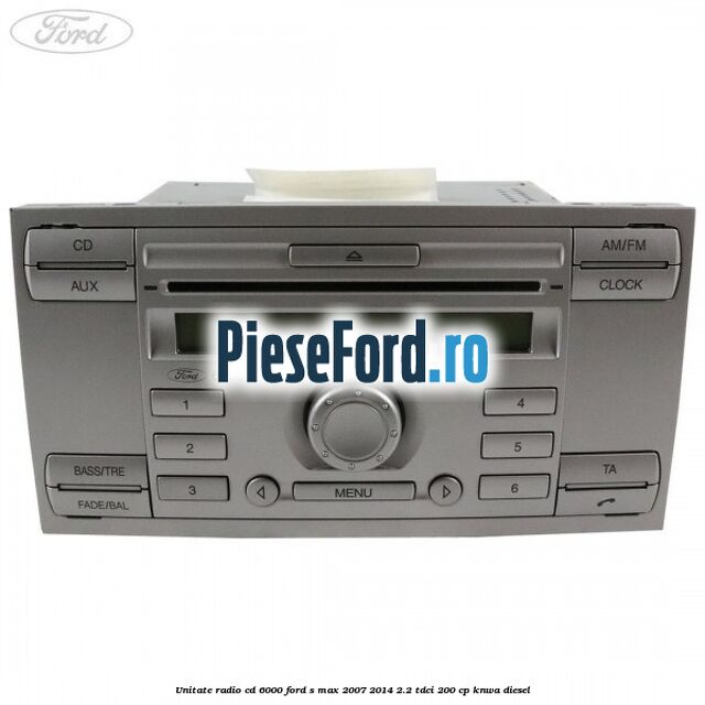Unitate Radio CD 6000 Ford S-Max 2007-2014 2.2 TDCi 200 cp KNWA diesel