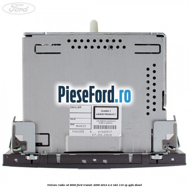 Unitate Radio CD 6000 Ford Transit 2006-2014 2.2 TDCi 110 cp QVFA diesel