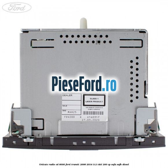 Unitate Radio CD 6000 Ford Transit 2006-2014 3.2 TDCi 200 cp SAFA, SAFB diesel
