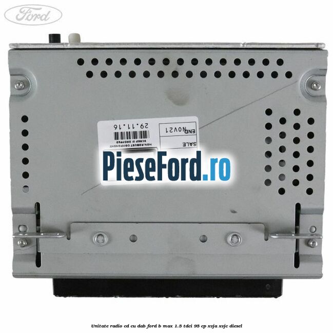 Unitate Radio CD cu DAB Ford B-Max 1.5 TDCi 95 cp XVJA, XVJC diesel