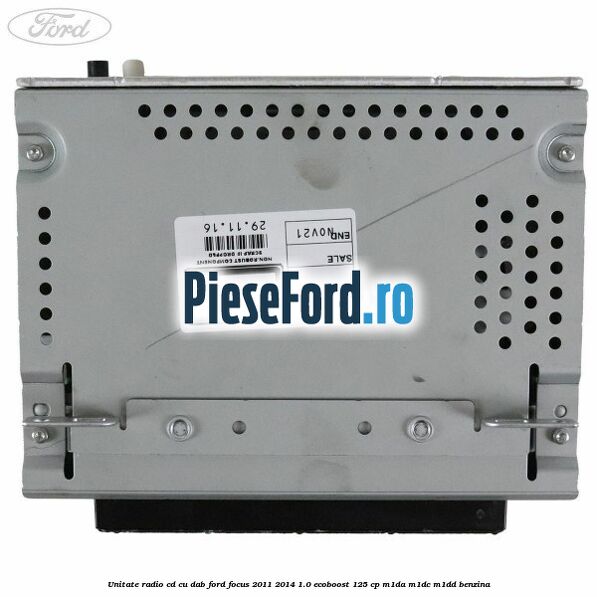 Unitate Radio CD cu DAB Ford Focus 2011-2014 1.0 EcoBoost 125 cp M1DA, M1DC, M1DD benzina