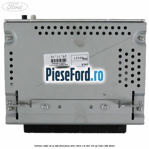 Unitate Radio CD cu DAB Ford Focus 2011-2014 1.6 TDCi 115 cp T1DA, T1DB diesel