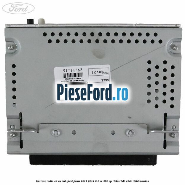 Unitate Radio CD cu DAB Ford Focus 2011-2014 2.0 ST 250 cp R9DA, R9DB, R9DC, R9DD benzina