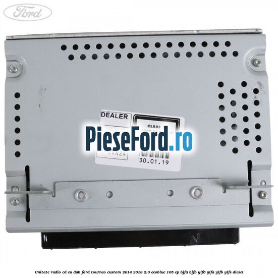 Unitate Radio CD cu DAB Ford Tourneo Custom 2014-2018 2.0 EcoBlue 105 cp Unitate Radio CD cu DAB Ford Tourneo Custom 2014-2018 2.0 EcoBlue 105 cp BJFA, BJFB, YLF6, YLFA, YLFB, YLFS diesel