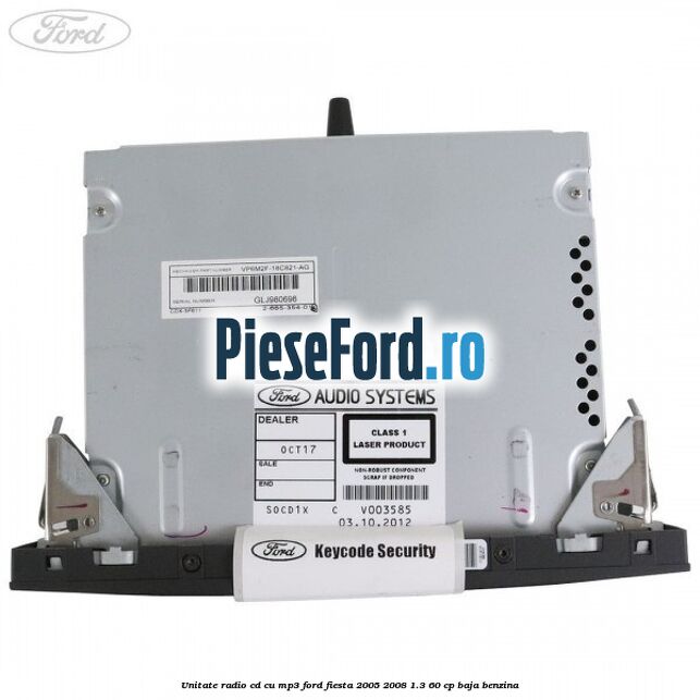 Unitate Radio CD cu MP3 Ford Fiesta 2005-2008 1.3 60 cp BAJA benzina