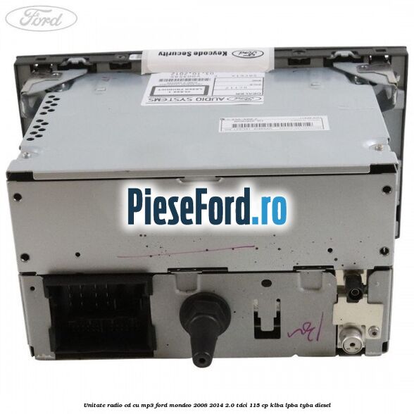 Unitate Radio CD cu MP3 Ford Mondeo 2008-2014 2.0 TDCi 115 cp KLBA, LPBA, TYBA diesel