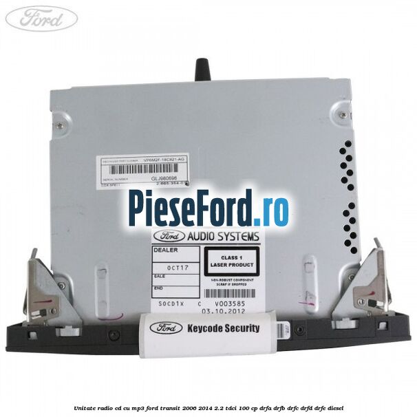 Unitate Radio CD cu MP3 Ford Transit 2006-2014 2.2 TDCi 100 cp DRFA, DRFB, DRFC, DRFD, DRFE diesel