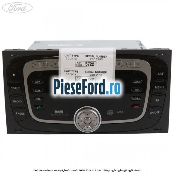 Unitate Radio CD cu MP3 Ford Transit 2006-2014 2.2 TDCi 125 cp CYFA, CYFB, CYFC, CYFD diesel