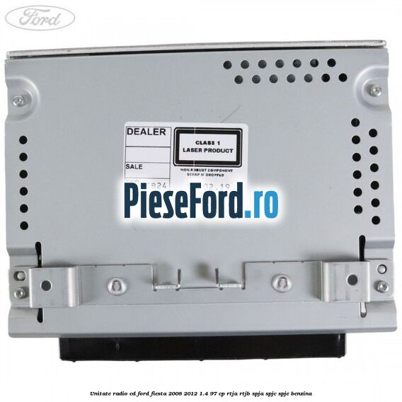 Unitate Radio CD Ford Fiesta 2008-2012 1.4 97 cp RTJA, RTJB, SPJA, SPJC, SPJE benzina