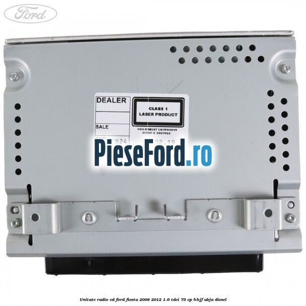 Unitate Radio CD Ford Fiesta 2008-2012 1.6 TDCi 75 cp HHJF, UBJA diesel