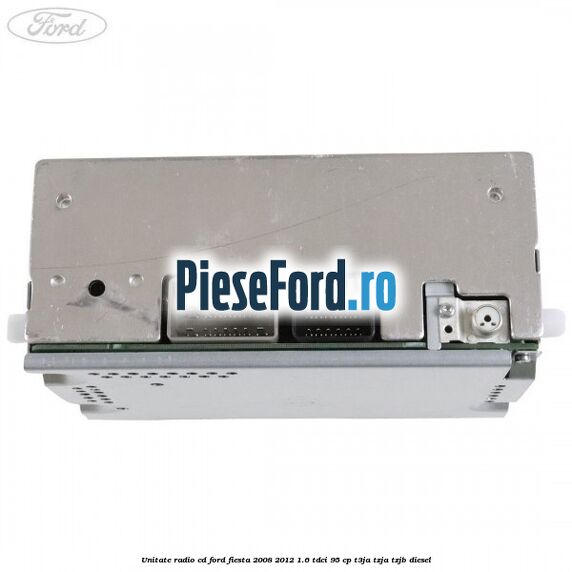 Unitate Radio CD Ford Fiesta 2008-2012 1.6 TDCi 95 cp T3JA, TZJA, TZJB diesel