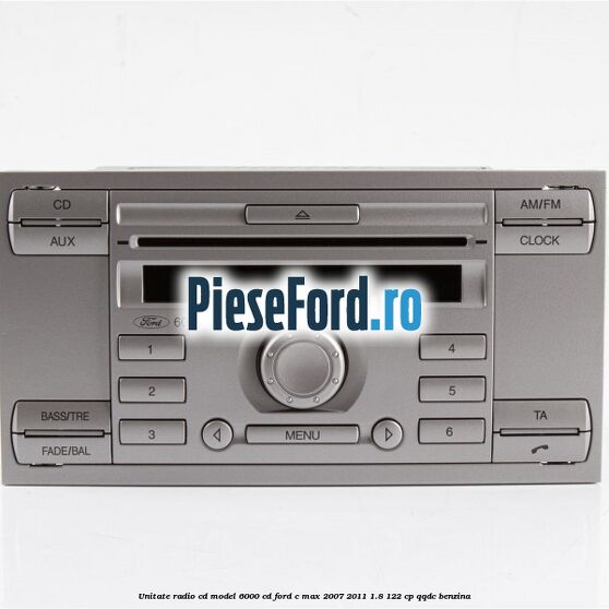 Unitate Radio CD model 6000 CD Ford C-Max 2007-2011 1.8 122 cp QQDC benzina