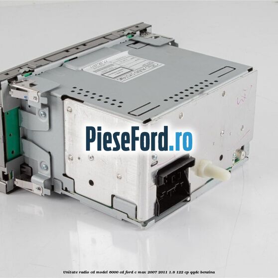 Unitate Radio CD model 6000 CD Ford C-Max 2007-2011 1.8 122 cp QQDC benzina