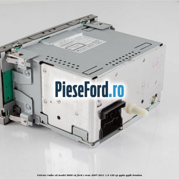 Unitate Radio CD model 6000 CD Ford C-Max 2007-2011 1.8 125 cp QQDA, QQDB benzina